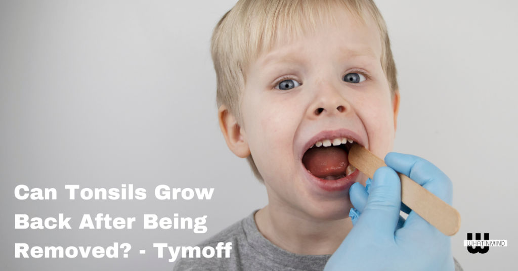 Can Tonsils Grow Back After Being Removed Tymoff Whatinmind   Can Tonsils Grow Back After Being Removed 1024x536 