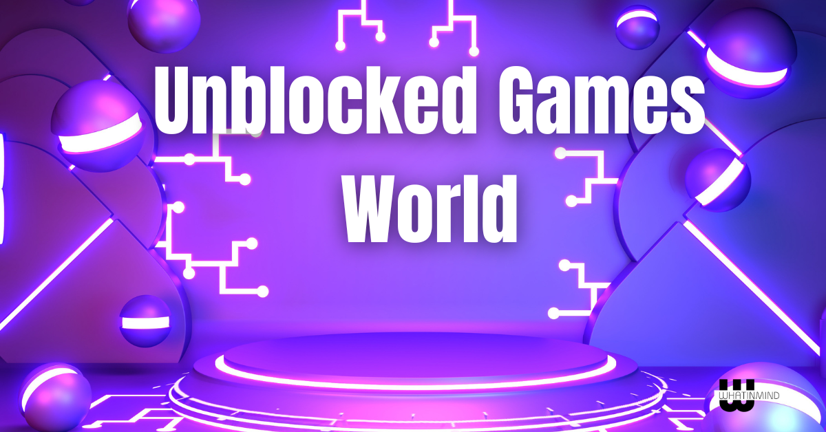 Unblocked Games World: How to Access, Features, Game Genres, & Safety Considerations