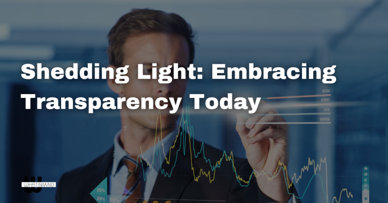 Shedding Light: Embracing Transparency Today