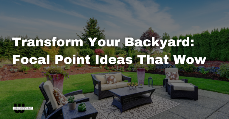 Transform Your Backyard: Focal Point Ideas That Wow