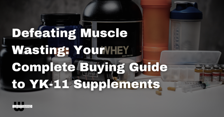 Defeating Muscle Wasting Your Complete Buying Guide to YK-11 Supplements
