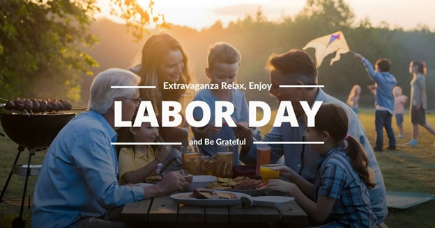 Labor Day Extravaganza: Relax, Enjoy, and Be Grateful